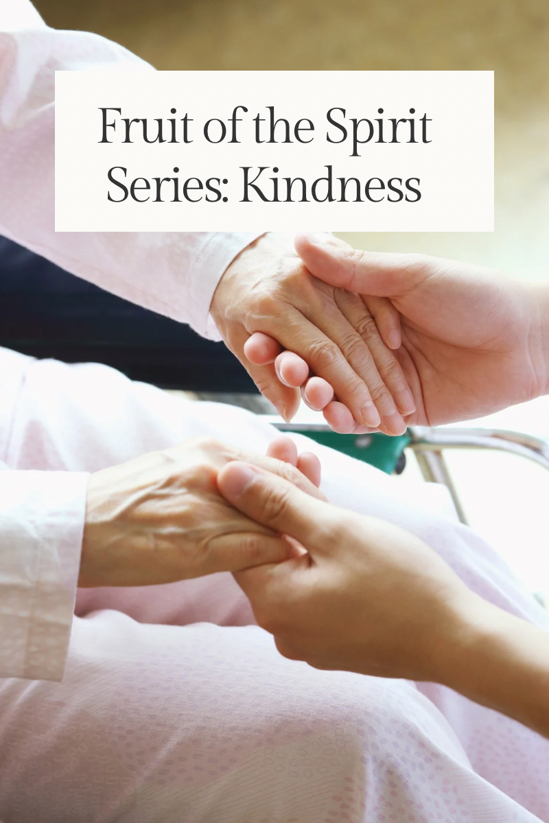 Fruit of the Spirit Series: Kindness