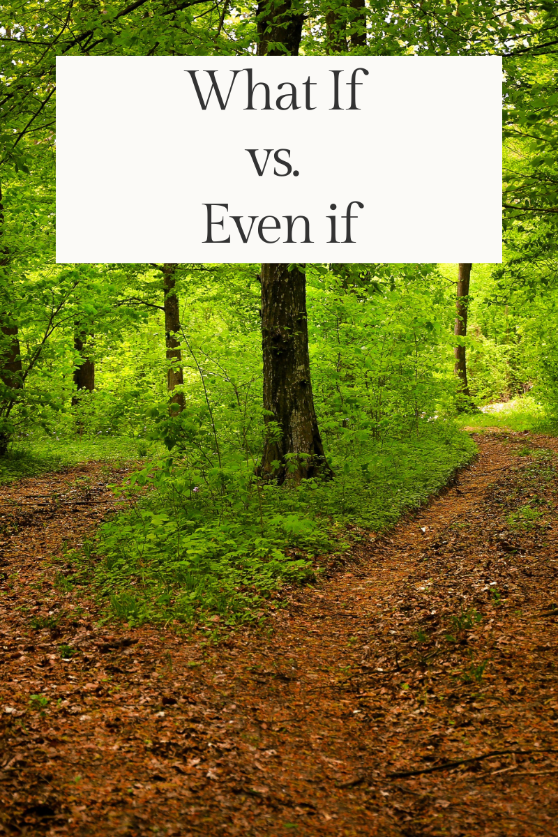 What If vs. Even If